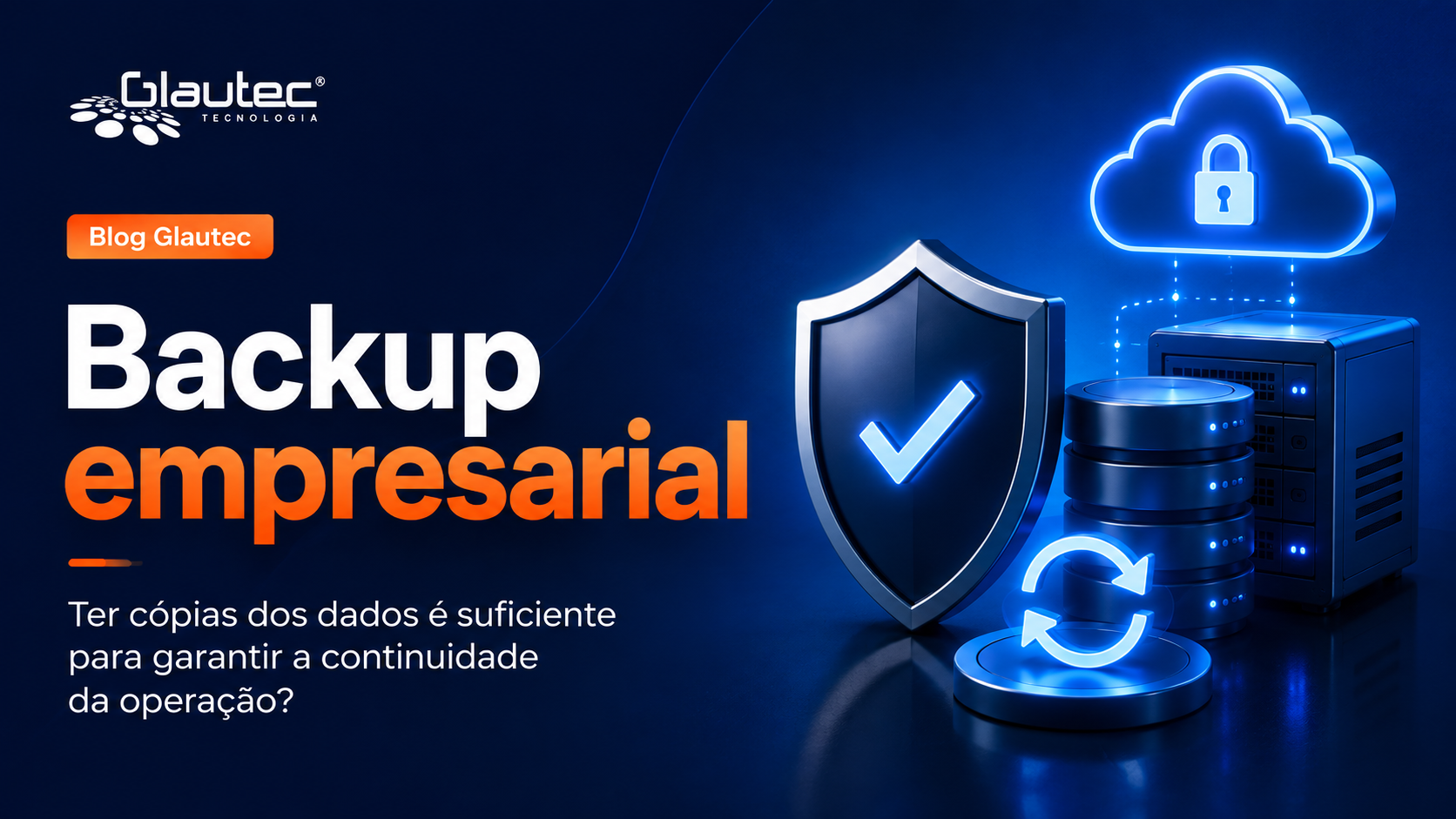Backup empresarial: ter cópias dos dados é suficiente para garantir a continuidade da operação?