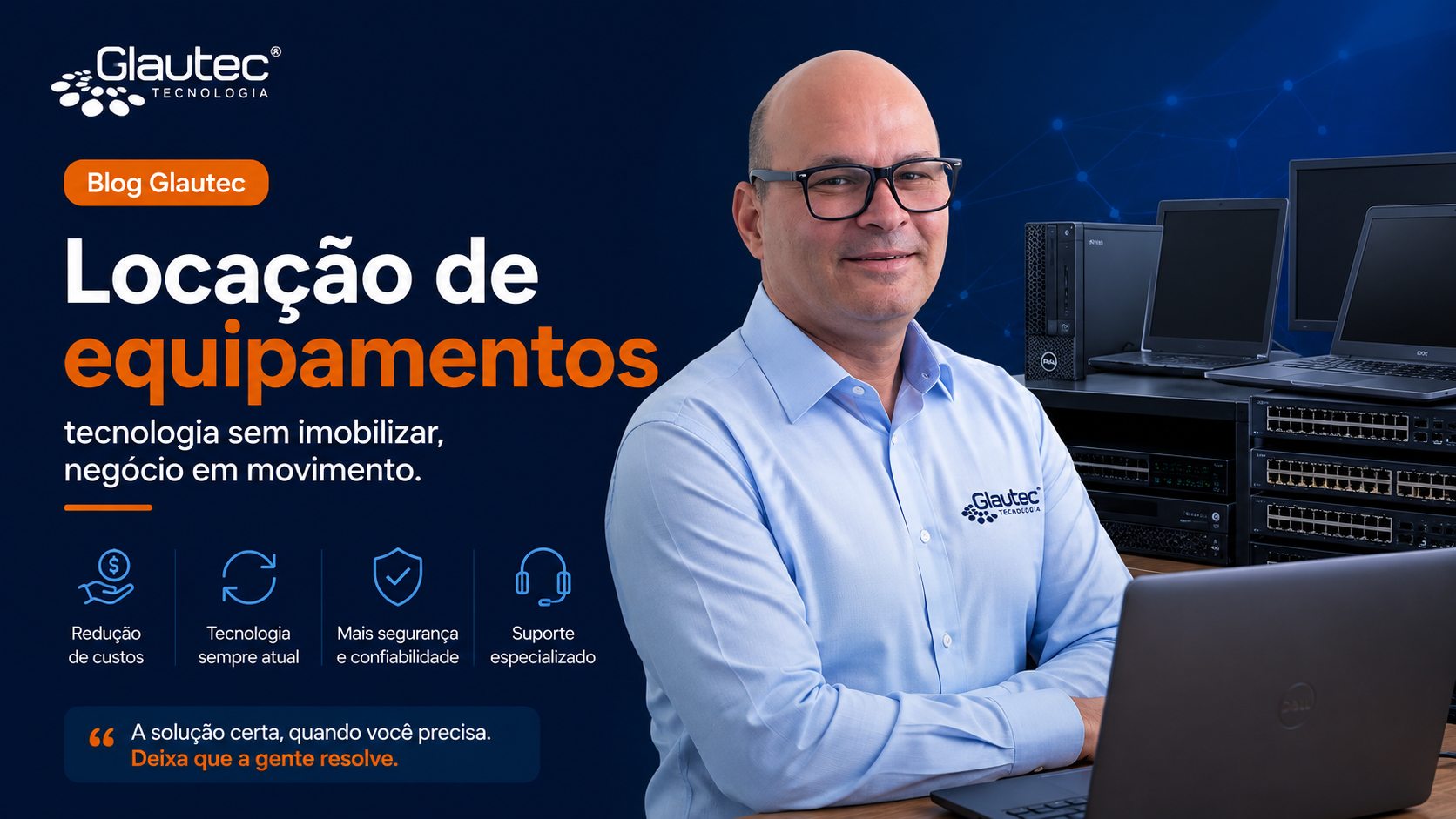 Locação de equipamentos de TI: quando alugar é mais vantajoso do que comprar?