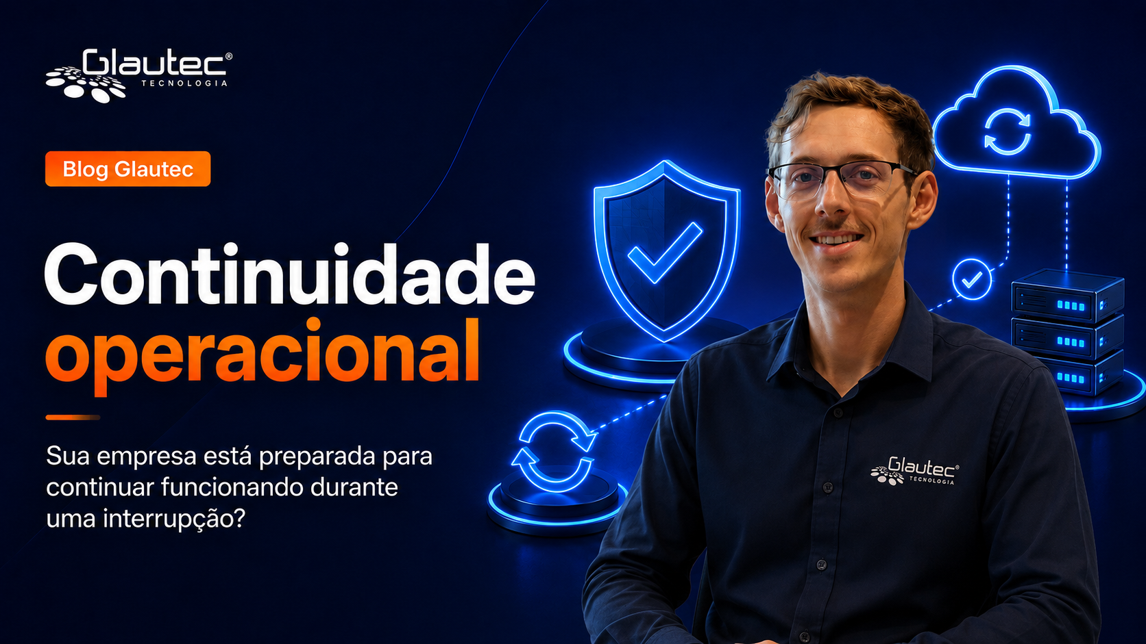 Continuidade operacional: sua empresa está preparada para continuar funcionando durante uma interrupção?
