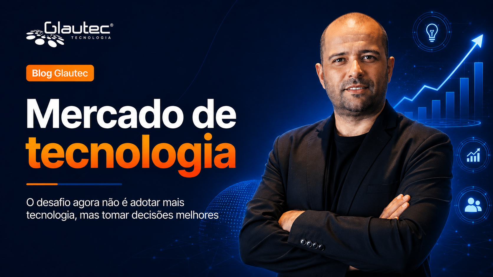 O mercado de tecnologia mudou: o desafio agora não é adotar mais tecnologia, mas tomar decisões melhores